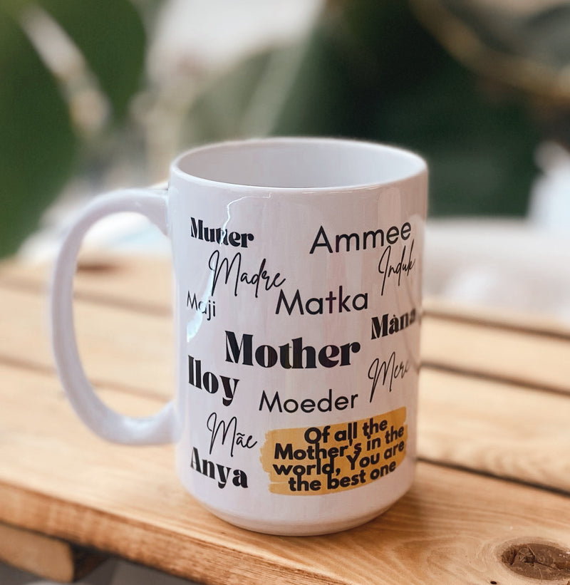 Of all the Mothers in the World Mug